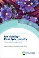 Ion Mobility-Mass Spectrometry: Fundamentals and Applications