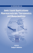 Ionic Liquid Applications: Pharmaceuticals, Therapeutics, and Biotechnology