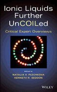 Ionic Liquids Further Uncoiled: Critical Expert Overviews