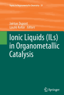 Ionic Liquids (Ils) in Organometallic Catalysis
