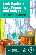 Ionic Liquids in Lipid Processing and Analysis: Opportunities and Challenges