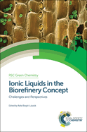 Ionic Liquids in the Biorefinery Concept: Challenges and Perspectives
