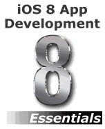 iOS 8 App Development Essentials - Second Edition: Learn to Develop iOS 8 Apps using Xcode and Swift 1.2