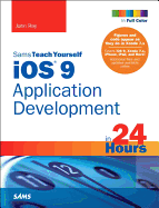 iOS 9 Application Development in 24 Hours, Sams Teach Yourself