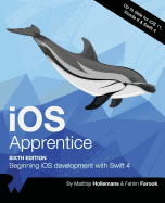 IOS Apprentice Sixth Edition: Beginning IOS Development with Swift 4