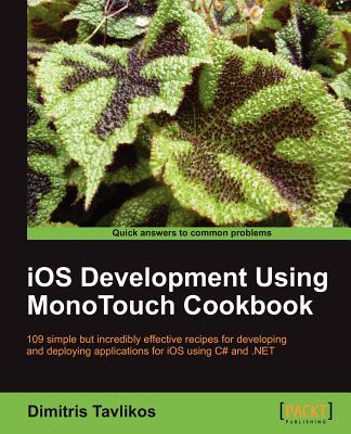 iOS Development using MonoTouch Cookbook - Tavlikos, Dimitris