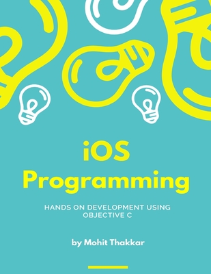 iOS Programming: Subject Notes - Thakkar, Mohit