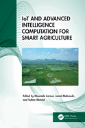 Iot and Advanced Intelligence Computation for Smart Agriculture