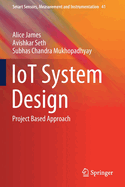 Iot System Design: Project Based Approach