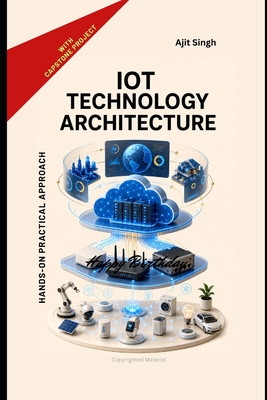 IoT Technology Architecture - Singh, Ajit