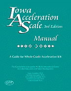 Iowa Acceleration Scale Manual: A Guide for Whole-Grade Acceleration K-8