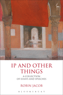 IP and Other Matters: A Collection of Essays and Speeches