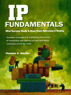 IP Fundamentals: What Everyone Needs to Know about Addressing and Routing