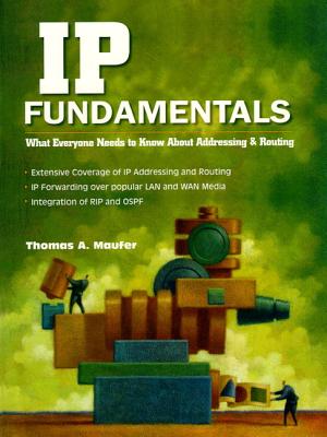 IP Fundamentals: What Everyone Needs to Know About Addressing and Routing - Maufer, Thomas Albert