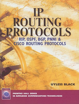 IP Routing Protocols: RIP, OSPF, BGP, PNNI and Cisco Routing Protocols - Black, Uyless N.