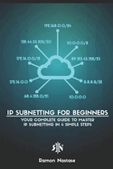 IP Subnetting for Beginners: Your Complete Guide to Master IP Subnetting in 4 Simple Steps