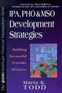 IPA, PHO, and MSO Development Strategies: Building Successful Provider Alliances
