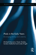 Ipads in the Early Years: Developing Literacy and Creativity