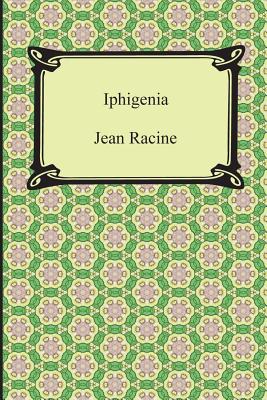 Iphigenia - Racine, Jean