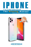 iPhone 11 & 11 Pro User's Guide: The Missing Manual: The book that should have been in the box