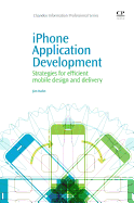 iphone Application Development: Strategies for Efficient Mobile Design and Delivery