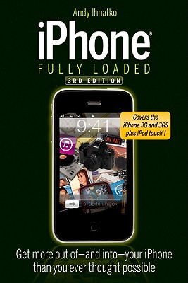 iPhone Fully Loaded - Ihnatko, Andy