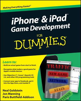 iPhone & iPad Game Development for Dummies - Goldstein, Neal, and Manning, Jon, and Buttfield-Addison, Paris