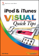 iPod & iTunes Visual Quick Tips - Shoup, Kate