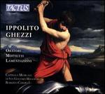 Ippolito Ghezzi: Oratori; Mottetti; Lamentazioni