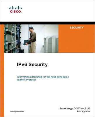 IPv6 Security - Hogg, Scott, and Vyncke, Eric