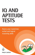 IQ and Aptitude Tests: Assess Your Verbal, Numerical, and Spatial Reasoning Skills