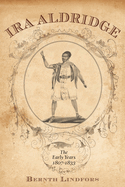 IRA Aldridge: The Early Years, 1807-1833