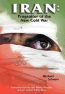 Iran: Progenitor of the New Cold War