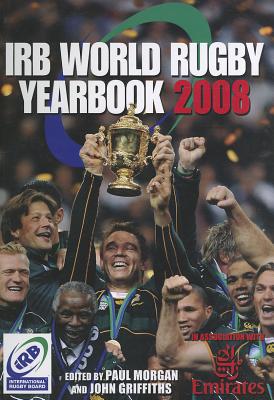 IRB World Rugby Yearbook: In Association with Emirates - Griffiths, John (Editor)