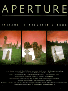 Ireland: A Troubled Mirror: Aperture 134
