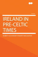 Ireland in Pre-Celtic Times