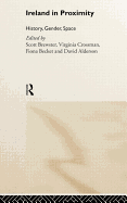 Ireland in Proximity: History, Gender and Space