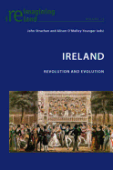 Ireland: Revolution and Evolution - Maher, Eamon (Editor), and Strachan, John (Editor), and O'Malley-Younger, Alison (Editor)