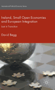 Ireland, Small Open Economies and European Integration: Lost in Transition
