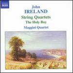 Ireland: String Quartets; The Holy Boy