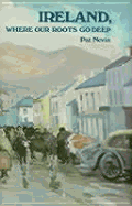 Ireland, Where Our Roots Go Deep
