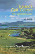 Ireland's Golf Courses: The Complete Guide