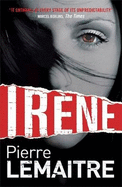 Irene: The Brigade Criminelle Trilogy Book 1
