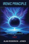 Irenic Principle: Fiction: the Precursor of Fact