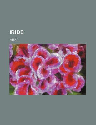 Iride... - Neera (Creator)