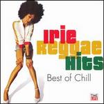 Irie Reggae Hits: Best of Chill