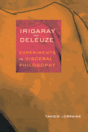 Irigaray & Deleuze: Experiments in Visceral Philosophy