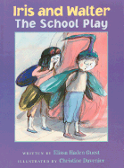 Iris and Walter the School Play