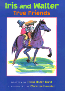Iris and Walter True Friends