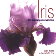 Iris: The Classic Bearded Varieties